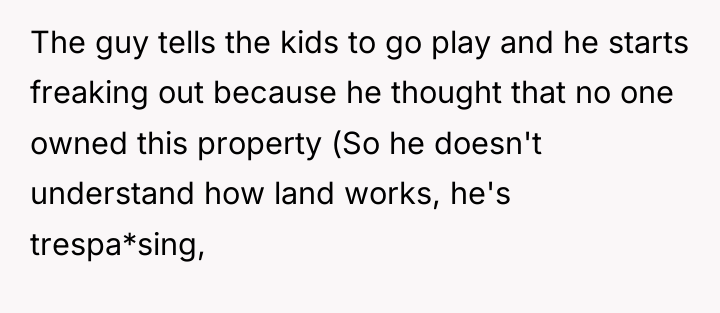 The guy tells the kids to go play and he...