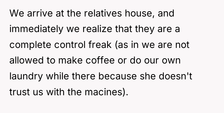 We arrive at the relatives house, and immediately we realize...