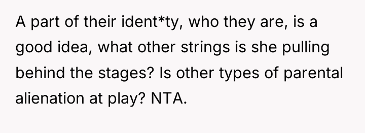 A part of their ident*ty, who they are, is a...