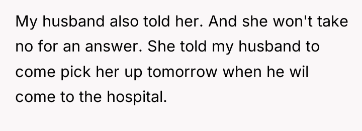 My husband also told her. And she won't take no...