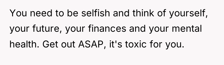 You need to be selfish and think of yourself, your...