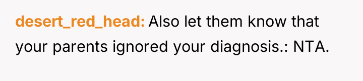 desert_red_head Also let them know that your parents ignored your...