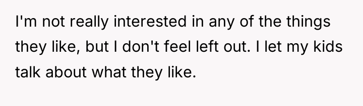 I'm not really interested in any of the things they...