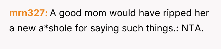 mrn327 A good mom would have ripped her a new...