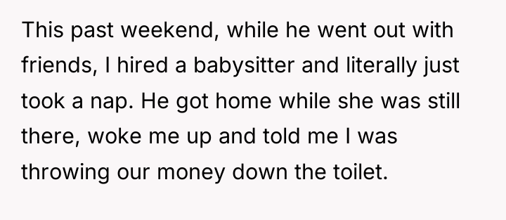 This past weekend, while he went out with friends, I...