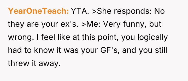 YearOneTeach YTA. >She responds: No they are your ex's. >Me:...