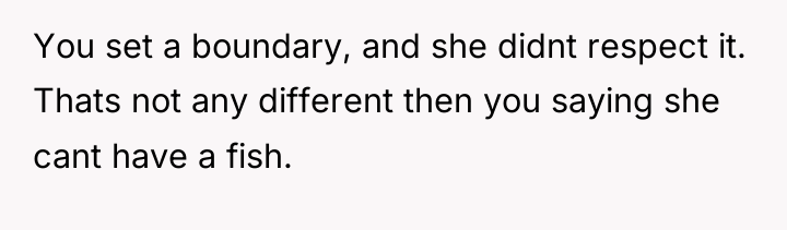 You set a boundary, and she didnt respect it. Thats...