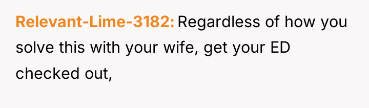 Relevant-Lime-3182 Regardless of how you solve this with your wife,...