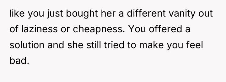 like you just bought her a different vanity out of...