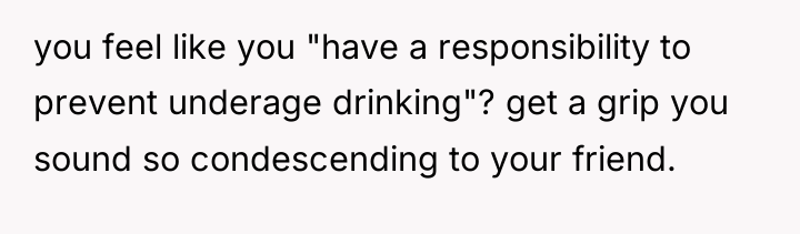 you feel like you "have a responsibility to prevent underage...