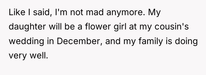 Like I said, I'm not mad anymore. My daughter will...