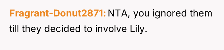 Fragrant-Donut2871 NTA, you ignored them till they decided to involve...
