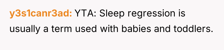 y3s1canr3ad YTA: Sleep regression is usually a term used with...