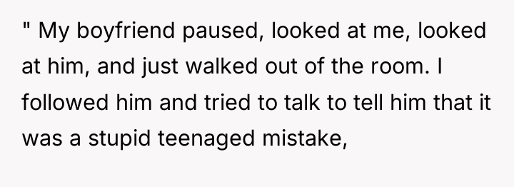 " My boyfriend paused, looked at me, looked at him,...