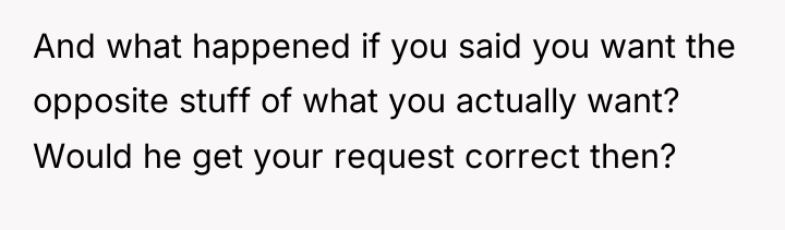 And what happened if you said you want the opposite...