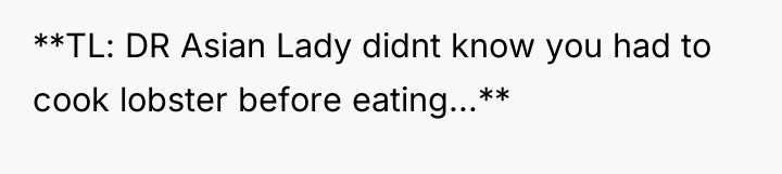 **TL: DR Asian Lady didnt know you had to cook...