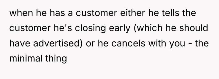 when he has a customer either he tells the customer...