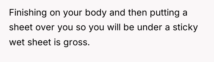Finishing on your body and then putting a sheet over...