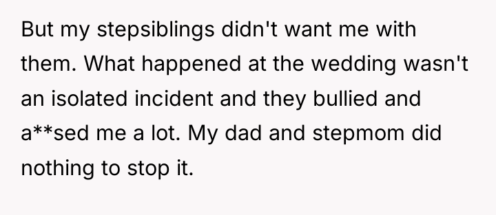 But my stepsiblings didn't want me with them. What happened...