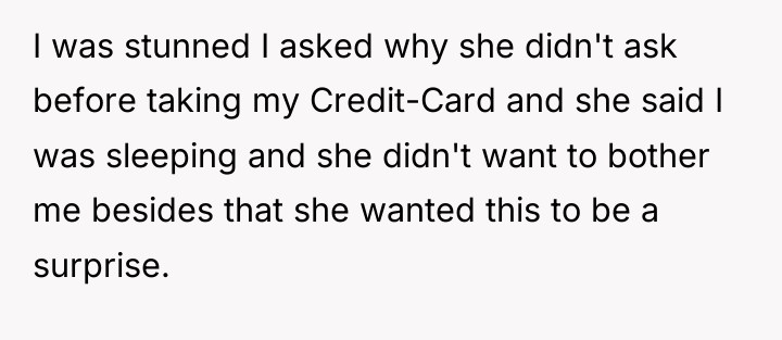 I was stunned I asked why she didn't ask before...
