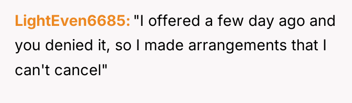 LightEven6685 "I offered a few day ago and you denied...