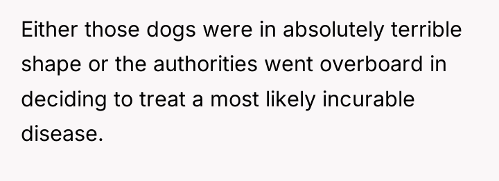 Either those dogs were in absolutely terrible shape or the...