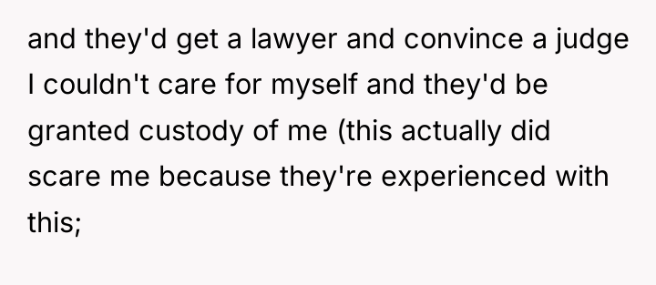 and they'd get a lawyer and convince a judge I...