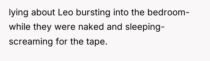 lying about Leo bursting into the bedroom- while they were...