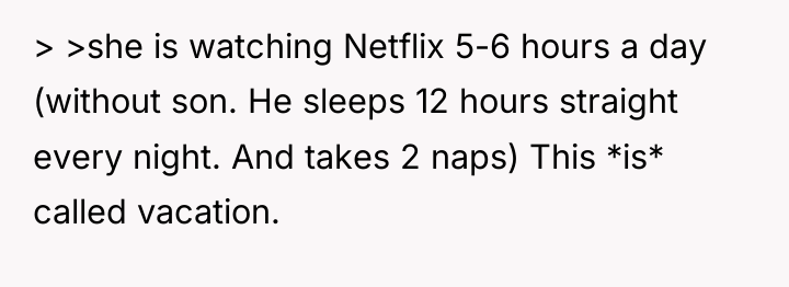> >she is watching Netflix 5-6 hours a day (without...