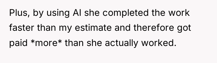 Plus, by using AI she completed the work faster than...