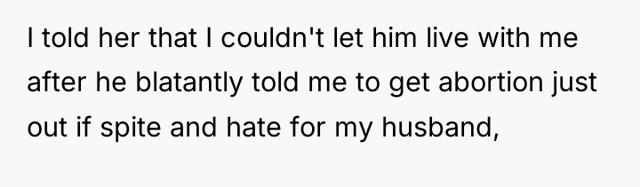 I told her that I couldn't let him live with...