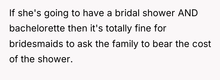 If she's going to have a bridal shower AND bachelorette...