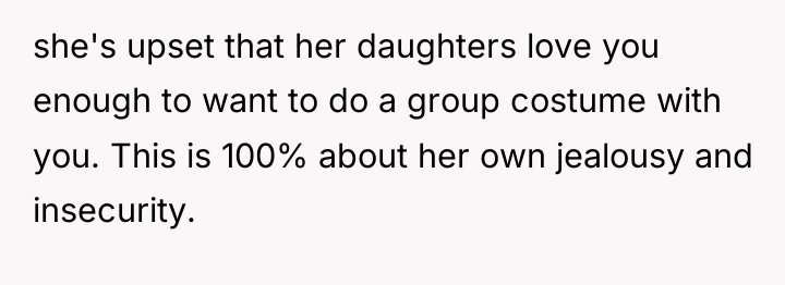 she's upset that her daughters love you enough to want...