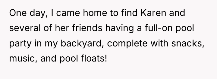 One day, I came home to find Karen and several...