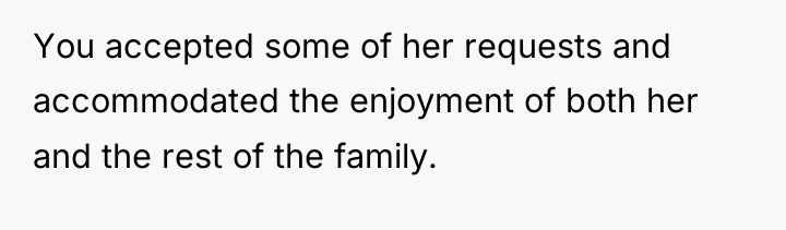 You accepted some of her requests and accommodated the enjoyment...