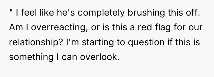 " I feel like he's completely brushing this off. Am...