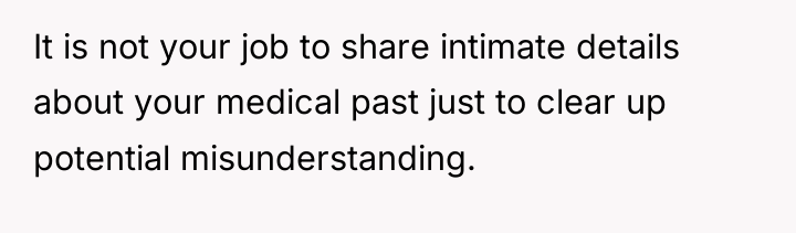 It is not your job to share intimate details about...