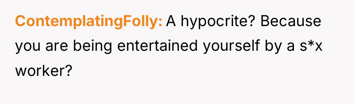 ContemplatingFolly A hypocrite? Because you are being entertained yourself by...