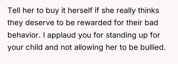 Tell her to buy it herself if she really thinks...