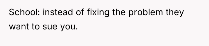 School: instead of fixing the problem they want to sue...