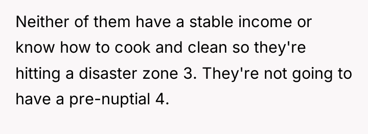 Neither of them have a stable income or know how...