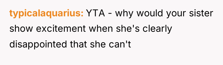 typicalaquarius YTA - why would your sister show excitement when...