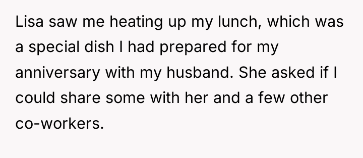 Lisa saw me heating up my lunch, which was a...