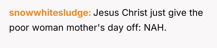 snowwhitesludge Jesus Christ just give the poor woman mother's day...
