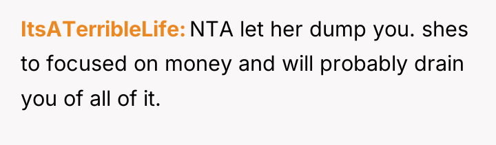 ItsATerribleLife NTA let her dump you. shes to focused on...