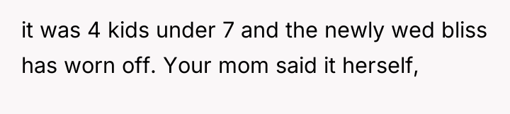 it was 4 kids under 7 and the newly wed...