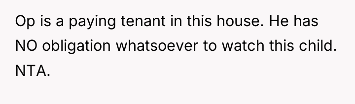 Op is a paying tenant in this house. He has...