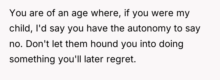 You are of an age where, if you were my...