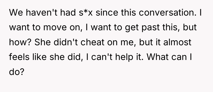 We haven't had s*x since this conversation. I want to...