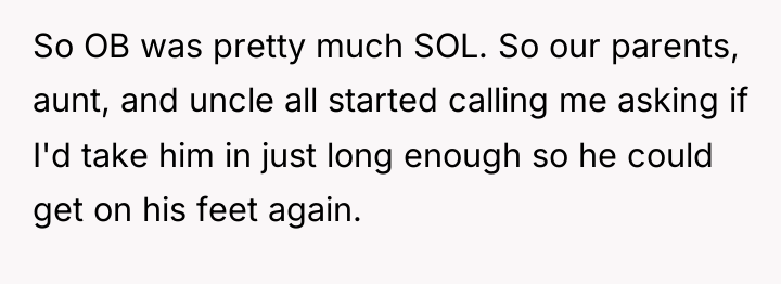 So OB was pretty much SOL. So our parents, aunt,...